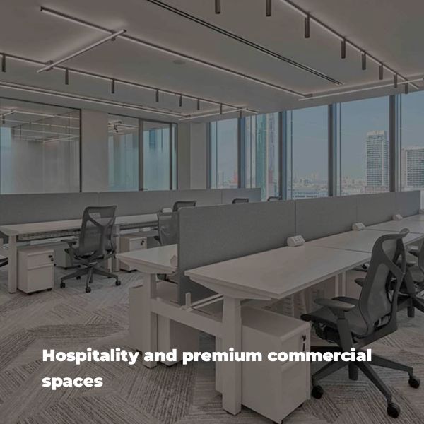 Hospitality and premium commercial spaces