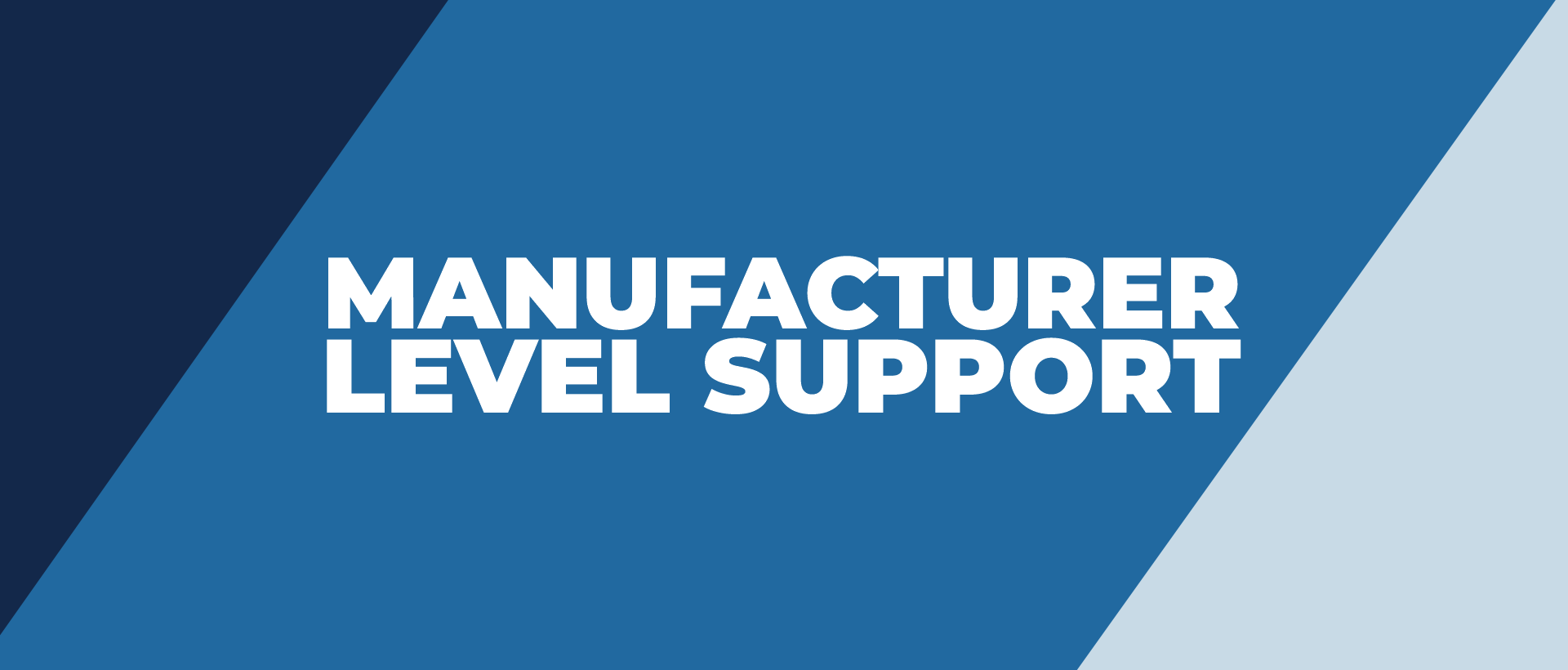 Manufacturer Level Support
